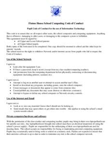 Finton House School Computing Code of Conduct Pupil Code of Conduct for the use of Information Technology This code is to ensure that we all respect other users, the school computers and computing equipment. Anything tha