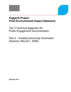 Kiggavik Project Final Environmental Impact Statement Tier 3 Technical Appendix 3A: Public Engagement Documentation Part 4 – Kivalliq Community Information Sessions (Round 1, 2009)