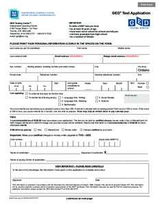 Print Form  GED® Test Application I N D E PE N D E NT L E A R N I N G C E N T R E C E N T RE D’É T U D E S I N D É P E N DA N T E S