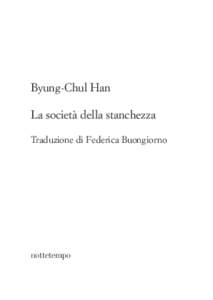 Byung-Chul Han La società della stanchezza Traduzione di Federica Buongiorno nottetempo