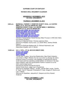 SUPREME COURT OF KENTUCKY REVISED ORAL ARGUMENT CALENDAR WEDNESDAY, DECEMBER 9, 2015 NO ORAL ARGUMENTS THURSDAY, DECEMBER 10, 2015