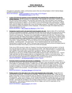 WHAT I BELIEVE IN Robert (Bob) A. McDonald Throughout my education, military, and business careers; there are a few principles in which I believe deeply that drive my behavior everyday. BOOK REFERENCE: Leader’s Compass