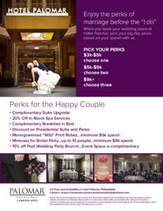 Enjoy the perks of marriage before the “I do” When you book your wedding block at Hotel Palomar, pick your big day perks based on your spend with us.