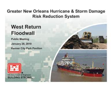 Greater New Orleans Hurricane & Storm Damage Risk Reduction System West Return Floodwall Public Meeting