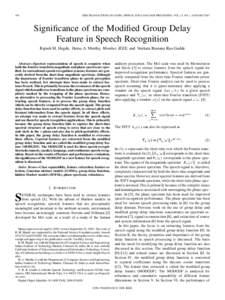 190  IEEE TRANSACTIONS ON AUDIO, SPEECH, AND LANGUAGE PROCESSING, VOL. 15, NO. 1, JANUARY 2007 Significance of the Modified Group Delay Feature in Speech Recognition