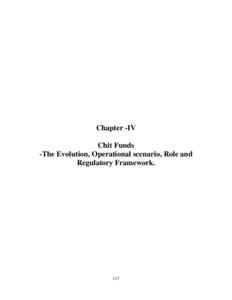 Chapter -IV Chit Funds -The Evolution, Operational scenario, Role and