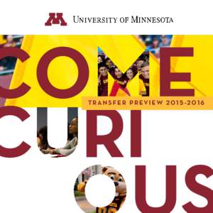 T RA N S F E R P R EV I EW  Ski-U-Mah! Ski-U-Mah! Today is a great day to start your University of Minnesota journey. Thumb through this booklet and explore our unmatched combination of world-class