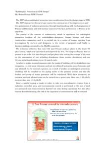 “Radiological Protection in EPR Design” Mr. Bruno Coraça (EDF, France) The EDF takes radiological protection into consideration from the design stage in EPR. The EDF imposed on this new-type reactor the continuation