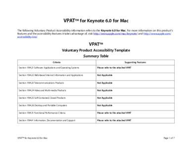 VPAT™ for Keynote 6.0 for Mac The following Voluntary Product Accessibility information refers to the Keynote 6.0 for Mac. For more information on this product’s features and the accessibility features it takes advan