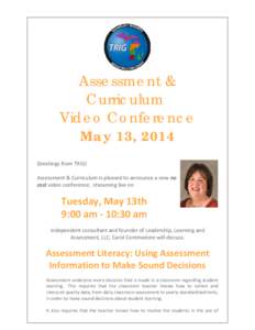 Assessment & Curriculum Video Conference May 13, 2014 Greetings from TRIG! Assessment & Curriculum is pleased to announce a new no