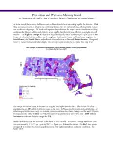     Prevention and Wellness Advisory Board An Overview of Health Care Costs for Chronic Conditions in Massachusetts As in the rest of the country, healthcare costs in Massachusetts have been rising rapidly for decades.