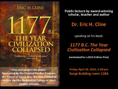 Public	
  lecture	
  by	
  award-­‐winning	
   scholar,	
  teacher	
  and	
  author	
  	
  	
   	
   Dr.	
  Eric	
  H.	
  Cline	
  	
   	
  