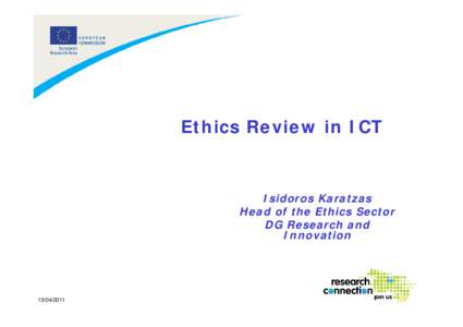 Ethics Review in ICT  Isidoros Karatzas Head of the Ethics Sector DG Research and Innovation