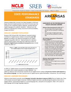 Prepared for Readiness Matters | State Collaboration for Success  STATE PERFORMANCE STANDARDS Arkansas adopted the Common Core State Standards in 2010 and began classroom implementation in the 2013–14 school year; the