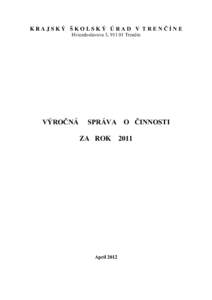 KRAJSKÝ ŠKOLSKÝ ÚRAD V TRENČÍNE Hviezdoslavova 3, Trenčín VÝROČNÁ  SPRÁVA