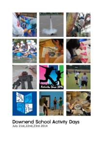 March 2014 Dear Parent/Carer ACTIVITY DAYS[removed]JULY 2014 Y8/Y9 Activity days‟ is an exciting and successful initiative in response to students, parents and staff feedback on the curriculum offered here at Downend. D