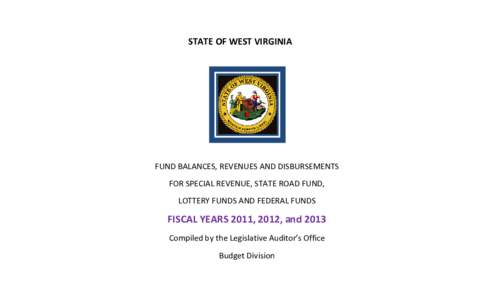 STATE OF WEST VIRGINIA  FUND BALANCES, REVENUES AND DISBURSEMENTS FOR SPECIAL REVENUE, STATE ROAD FUND, LOTTERY FUNDS AND FEDERAL FUNDS