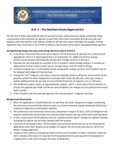 H.R. 3 – The Northern Route Approval Act The Northern Route Approval Act will put an end to years of bureaucratic delays and finally allow construction of the Keystone XL pipeline project that will create thousands of 