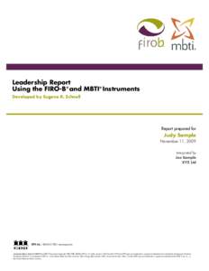 Leadership Report Using the FIRO-B® and MBTI® Instruments Developed by Eugene R. Schnell Report prepared for