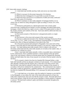 §243. Immovable property; dealings A. A state bank may lawfully purchase, hold, and convey any immovable property: (1) Which is necessary for the proper transaction of its business. (2) Which has been mortgaged to it in