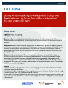 www.ceryx.com  Leading Web Services Company Alentus Moves to Ceryx after Previous Outsourcing Partner Fails to Meet the Demands of 	 Business Grade E-mail Users.