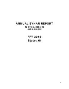 ANNUAL SYNAR REPORT 42 U.S.C. 300x-26 OMB № [removed]FFY 2015 State: SD