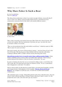 Published: Friday, 1 Apr 2011 | 3:10 AM ET  Why Marc Faber Is Such a Bear By: Alex Frew McMillan Special to CNBC.com