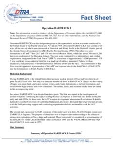 Operation HARDTACK I Note: For information related to claims, call the Department of Veterans Affairs (VA) at[removed]or the Department of Justice (DOJ) at[removed]For all other information, call the Nuclear T