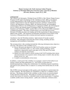 Remote Sensing in the North American Carbon Program Summary of Workshop Held at the University Center, University of Montana Missoula, Montana, August 20-21, 2004 I. Background The Carbon Cycle Interagency Working Group 