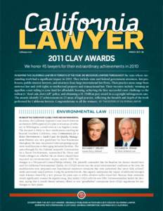 callawyer.com  MARCH 2011 $CLAY AWARDS We honor 45 lawyers for their extraordinary achievements in 2010
