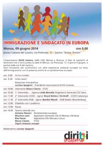 IMMIGRAZIONE E SINDACATO IN EUROPA Monza, 09 giugno 2014 ore 9,00 presso Camera del Lavoro, via Premuda, 17 – Salone “Bruno Trentin”