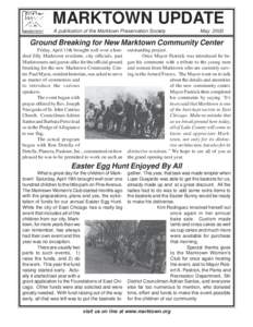 MARKTOWN UPDATE A publication of the Marktown Preservation Society MayGround Breaking for New Marktown Community Center