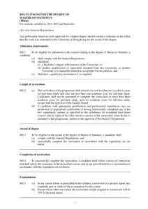 REGULATIONS FOR THE DEGREE OF MASTER OF STATISTICS (MStat) For students admitted in[removed]and thereafter (See also General Regulations) Any publication based on work approved for a higher degree should contain a refe