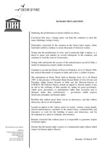 BAMAKO DECLARATION  Deploring the proliferation of armed conflicts in Africa, Convinced that only a lasting peace can help the continent to meet the many challenges facing it today, Particularly concerned by the situatio