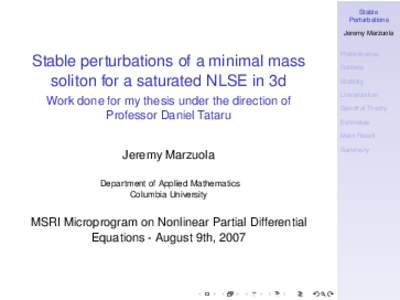 Stable Perturbations Jeremy Marzuola Stable perturbations of a minimal mass soliton for a saturated NLSE in 3d