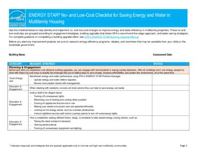 ENERGY STAR® No- and Low-Cost Checklist for Saving Energy and Water in Multifamily Housing Use the checklist below to help identify and implement no- and low-cost changes to improve energy and water efficiency in multif