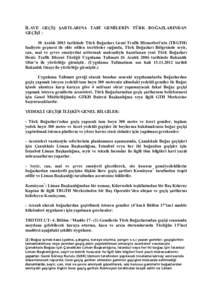 İLAVE GEÇİŞ ŞARTLARINA TABİ GEMİLERİN TÜRK BOĞAZLARINDAN GEÇİŞİ : 30 Aralık 2003 tarihinde Türk Boğazları Gemi Trafik Hizmetleri’nin (TBGTH) faaliyete geçmesi ile elde edilen tecrübeler ışığınd