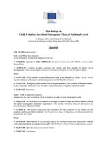 Workshop on Civil Aviation Accident Emergency Plan at National Level 31 January 2014, rue Froissart 36, Brussels Centre de Conférence Albert Borschette (CCAB), Room 1D  Agenda