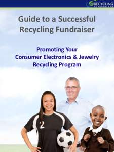 Guide to a Successful Recycling Fundraiser Promoting Your Consumer Electronics & Jewelry Recycling Program