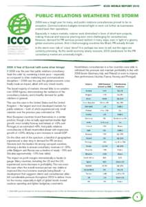 ICCO world reportPublic Relations Weathers the Storm 2009 was a tough year for many, and public relations consultancies proved to be no exception. Communications budgets remained tight or were cut further as busin