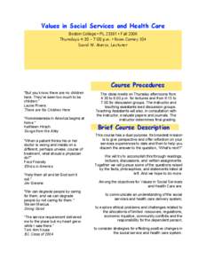 Values in Social Services and Health Care Boston College • PL 23301 • Fall 2006 Thursdays 4:30 – 7:00 p.m. • Room Carney 104 David W. Manzo, Lecturer  Course Procedures