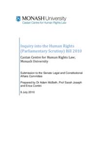 Inquiry into the Human Rights (Parliamentary Scrutiny) Bill 2010 Castan Centre for Human Rights Law, Monash University  Submission to the Senate Legal and Constitutional
