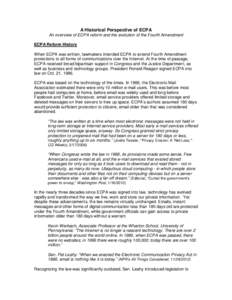 A Historical Perspective of ECPA An overview of ECPA reform and the evolution of the Fourth Amendment ECPA Reform History When ECPA was written, lawmakers intended ECPA to extend Fourth Amendment protections to all forms