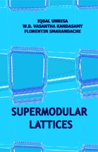 Supermodular Lattices Iqbal Unnisa W. B. Vasantha Kandasamy Florentin Smarandache