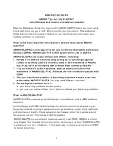 MEDICATION GUIDE ANORO™ [a-nor′ oh] ELLIPTA® (umeclidinium and vilanterol inhalation powder) Read the Medication Guide that comes with ANORO ELLIPTA before you start using it and each time you get a refill. There ma