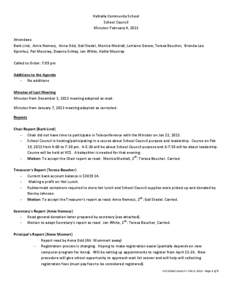 Valhalla Community School School Council Minutes: February 4, 2013 Attendees: Barb Lind, Amie Nemecz, Anna Odd, Gail Stedel, Monica Modrall, Lorraine Gerow, Teresa Boucher, Brenda-Lee Kjemhus, Pat Moutray, Deanne Schley,