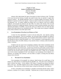 Defense Counsel Training Manual, International Association of Defense Counsel, © 2016  Chapter 11. Trial Section 6. Examination of Lay Witnesses Spencer H. Silverglate Clarke Silverglate, P.A.