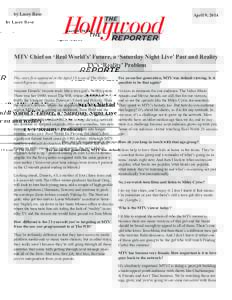 by Lacey Rose  April 9, 2014 MTV Chief on ‘Real World’s’ Future, a ‘Saturday Night Live’ Past and Reality TV’s ‘Reality’ Problem