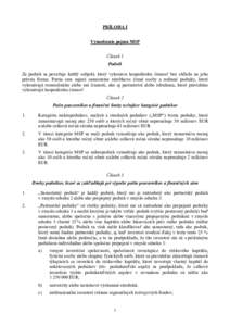 PRÍLOHA I Vymedzenie pojmu MSP Článok 1 Podnik Za podnik sa považuje každý subjekt, ktorý vykonáva hospodársku činnosť bez ohľadu na jeho právnu formu. Patria sem najmä samostatne zárobkovo činné osoby a