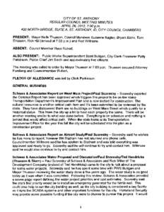 CITY OF ST. ANTHONY REGULAR COUNCIL MEETING MINUTES APRIL 26, 2012, 7:00 p.rn. 420 NORTH BRIDGE, SUITE A, ST. ANTHONY, 10, CITY COUNCIL CHAMBERS PRESENT: Mayor Neils Thueson, Council Members Suzanne Bagley, Bryant Biorn,